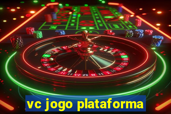 vc jogo plataforma